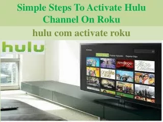 Simple Steps To Activate Hulu Channel On Roku