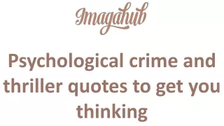 Psychological crime and thriller quotes to get you thinking