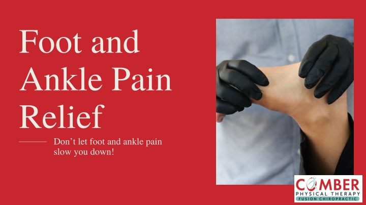 PPT - Foot And Ankle Pain Relief - Comber Physical Therapy And Fusion ...