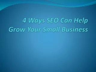 4 Ways SEO Can Help Grow Your Small Business