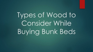 types of wood to consider while buying bunk beds