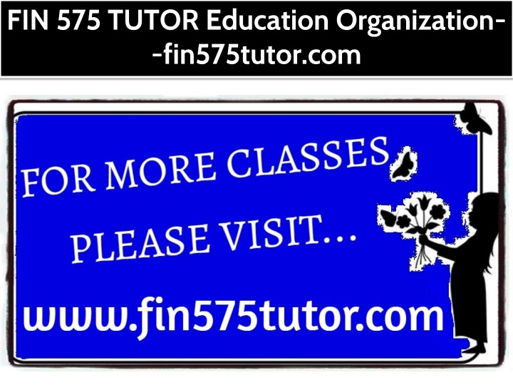 fin 575 tutor education organization fin575tutor