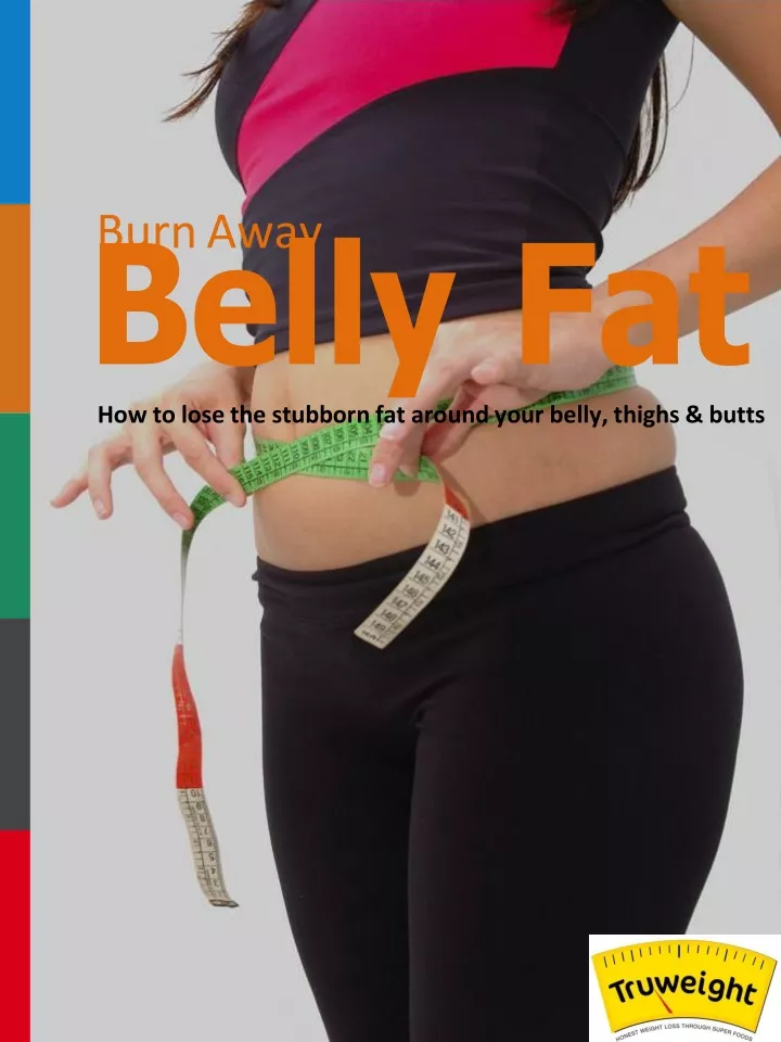 burn away belly fat how to lose the stubborn