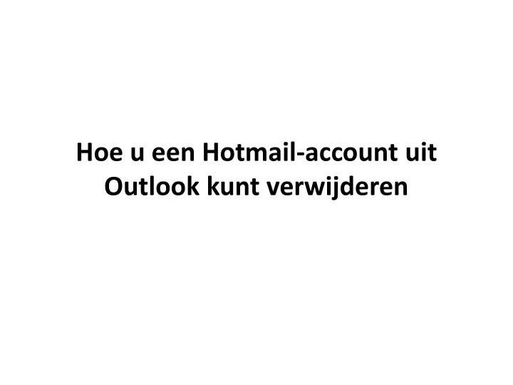 hoe u een hotmail account uit outlook kunt verwijderen