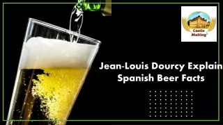 Jean-Louis Dourcy Explain Some Interesting Spanish Beer Facts
