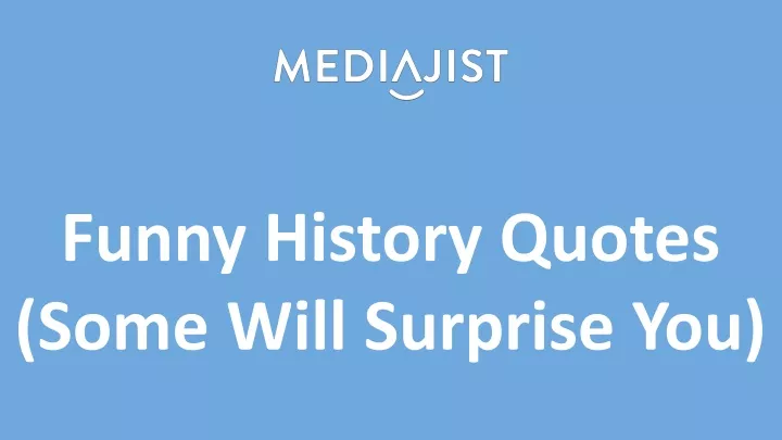 funny history quotes some will surprise you