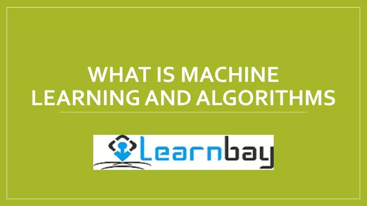 what is machine learning and algorithms