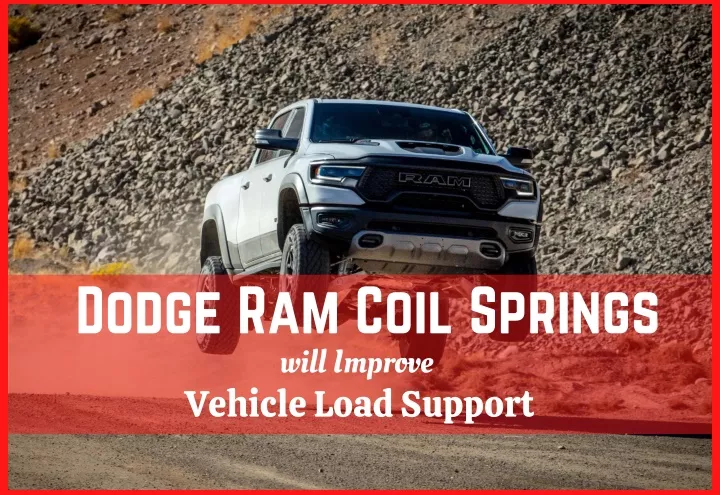 dodge ram coil springs will improve vehicle load