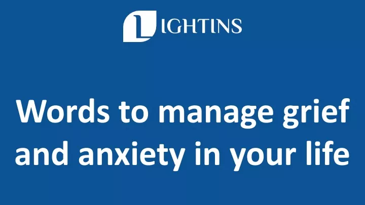 words to manage grief and anxiety in your life