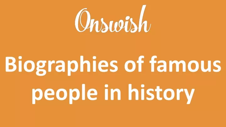 biographies of famous people in history