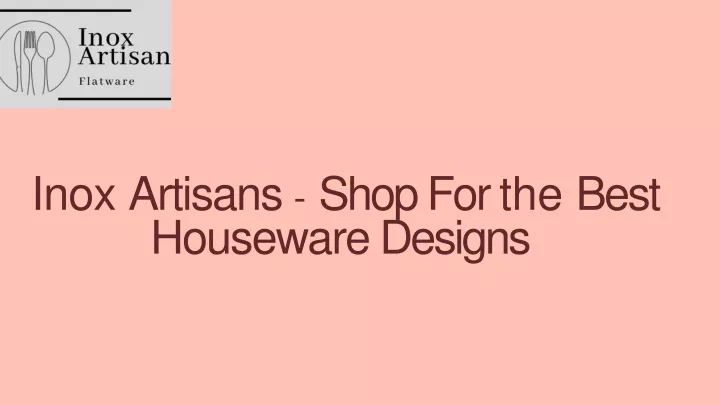 inox artisans shop for the best houseware designs