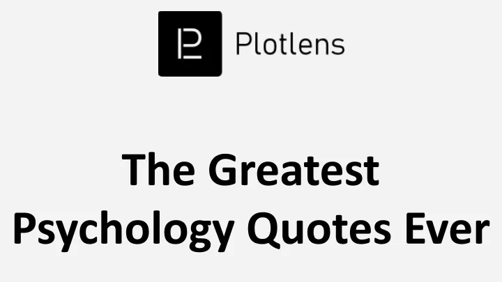 the greatest psychology quotes ever