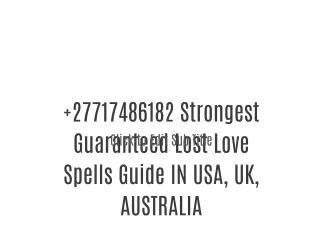 27717486182 Strongest Guaranteed Lost Love Spells Guide IN USA, UK, AUSTRALIA
