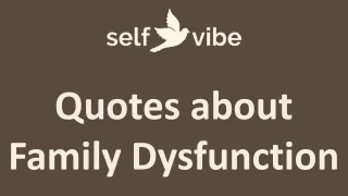 Quotes about Family Dysfunction