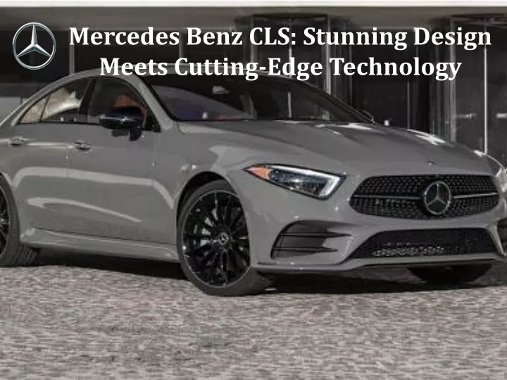mercedes benz cls stunning design meets cutting edge technology