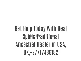 Get Help Today With Real Spells Traditional Ancestral Healer in USA, UK, 27717486182