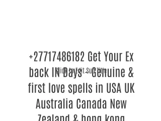 27717486182 Get Your Ex back IN Days - Genuine & first love spells in USA UK Australia Canada New Zealand & hong kong
