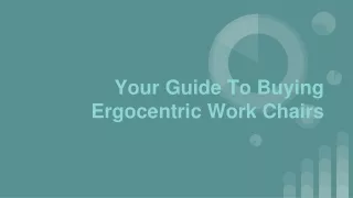 Your Guide To Buying Ergocentric Work Chairs