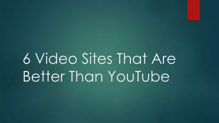 6 video sites that are better than youtube