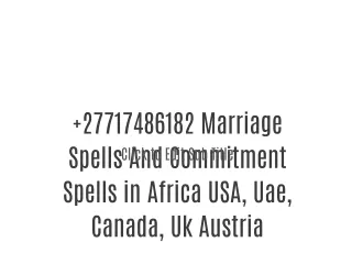 27717486182 Marriage Spells And Commitment Spells in Africa USA, Uae, Canada, Uk Austria