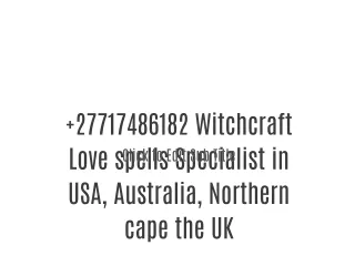 27717486182 Witchcraft Love spells Specialist in USA, Australia, Northern cape the UK