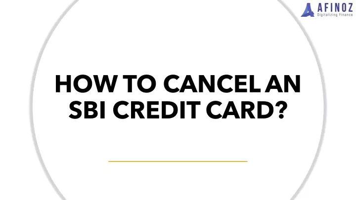 how to cancel an sbi credit card