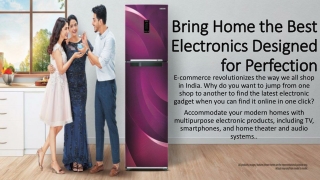 Bring Home the Best Electronics Designed for Perfection