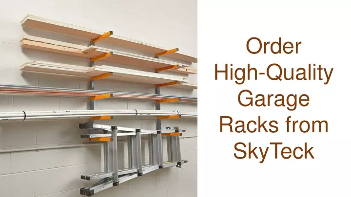 order high quality garage racks from skyteck