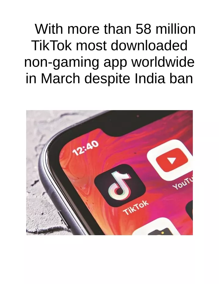 with more than 58 million tiktok most downloaded