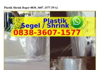 Plastik Shrink Bogor Ö8౩8_౩ϬÖ7_1577(whatsApp)