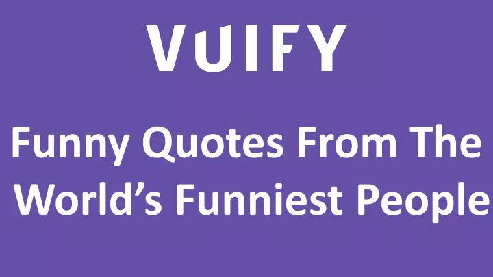funny quotes from the world s funniest people