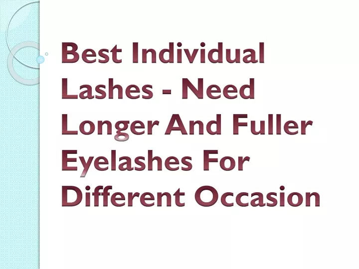 best individual lashes need longer and fuller eyelashes for different occasion