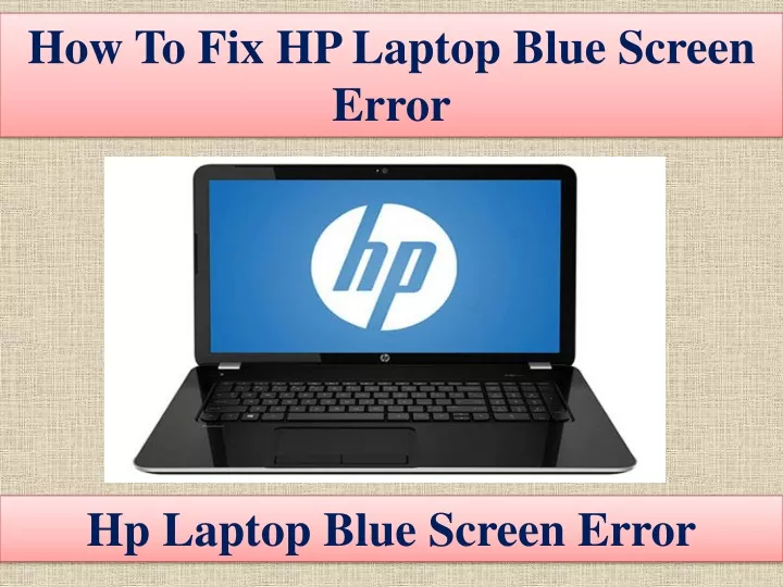 PPT - How To Fix HP Laptop Blue Screen Error PowerPoint Presentation ...