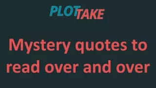 Mystery quotes to read over and over