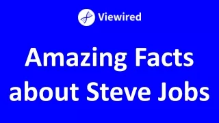 Amazing Facts about Steve Jobs