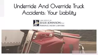 Underride And Override Truck Accidents: Your Liability