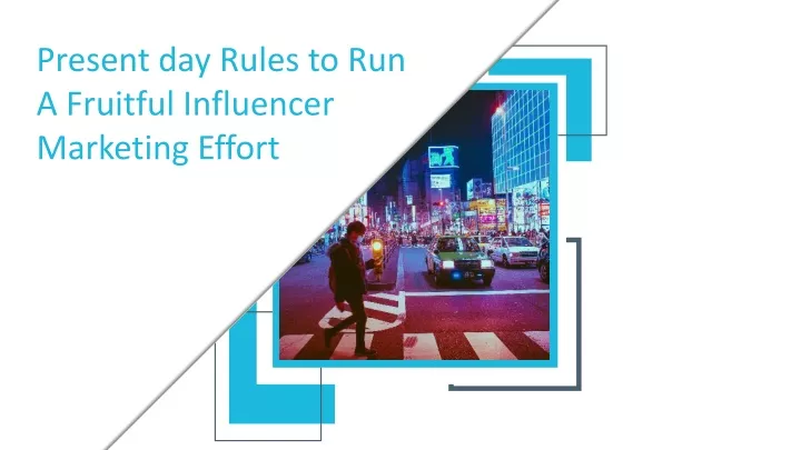 present day rules to run a fruitful influencer
