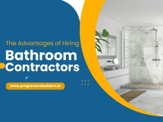 The Advantages of Hiring Bathroom Contractors