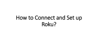 Easy way to connect and set up Roku