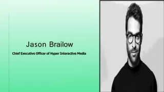 Jason Brailow – A Digital Marketing Genius