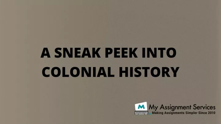 a sneak peek into colonial history