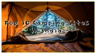 Top 10 Camping Sites In India _ Camping Places In India  _ PPT _ PDF