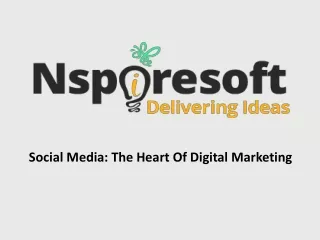 Social Media: The Heart Of Digital Marketing