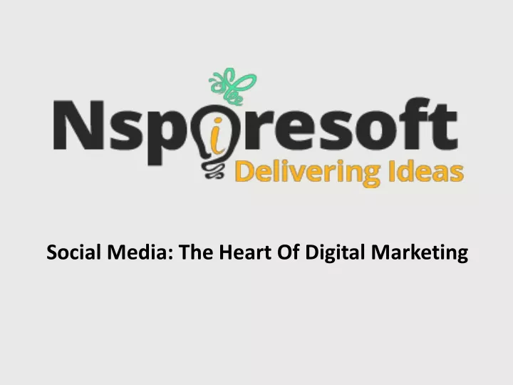 social media the heart of digital marketing