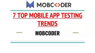 7 top mobile app testing trends