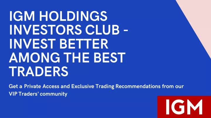 igm holdings investors club invest better among