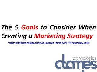 the 5 goals to consider when creating a marketing