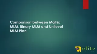 comparison between matrix mlm binary mlm and unilevel mlm plan