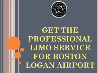 Get the professional limo service for Boston Logan airport