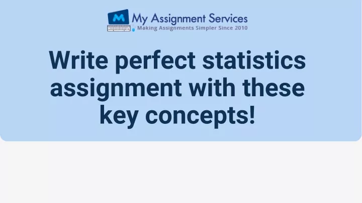 write perfect statistics assignment with these